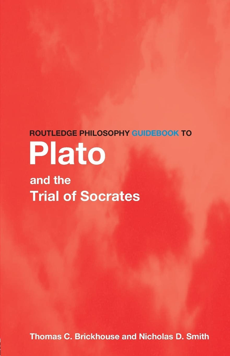 Routledge Philosophy GuideBook to Plato and the Trial of Socrates (Routledge Philosophy GuideBooks)