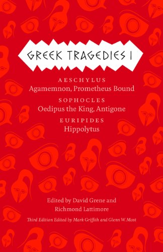 Greek Tragedies 1: Aeschylus: Agamemnon, Prometheus Bound; Sophocles: Oedipus the King, Antigone; Euripides: Hippolytus (The Complete Greek Tragedies) (Volume 1)