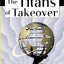 The Titans of Takeover