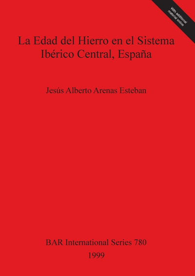 La Edad del Hierro en el Sistema Iberico Central, Espana (BAR International)