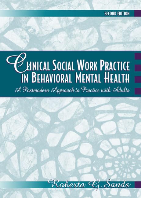 Clinical Social Work Practice in Behavioral Mental Health: A Postmodern Approach to Practice with Adults (2nd Edition)