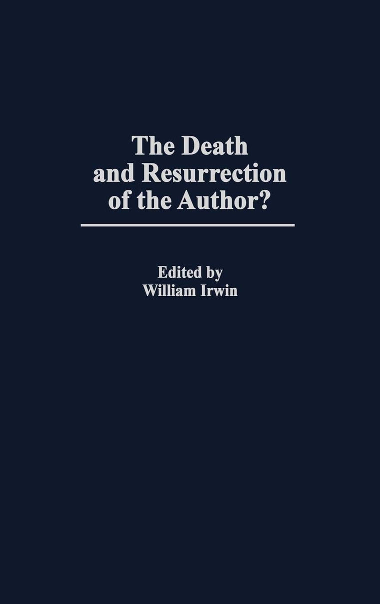 The Death and Resurrection of the Author?: (Contributions in Philosophy)