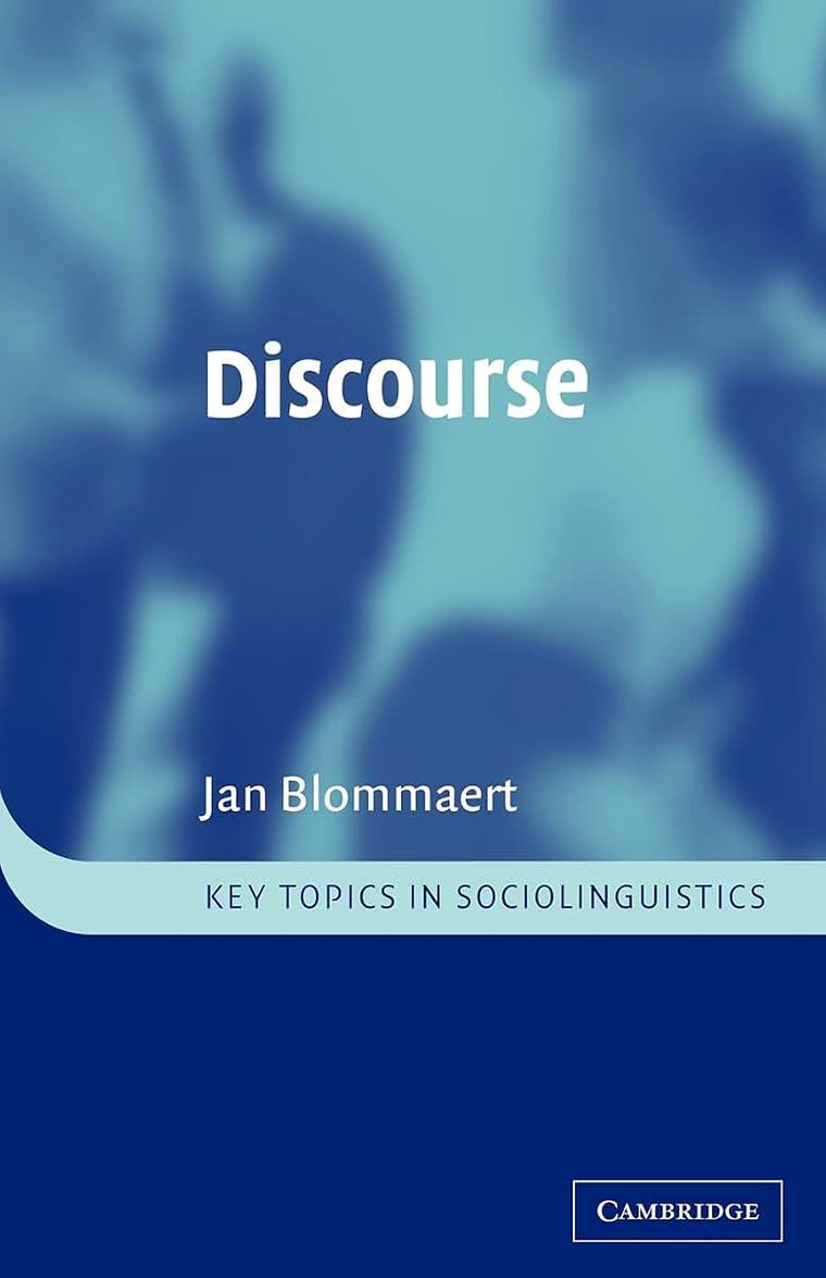 Discourse: A Critical Introduction (Key Topics in Sociolinguistics)