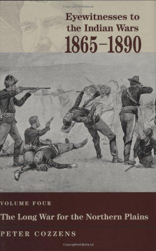 Eyewitnesses to the Indian Wars, 1865-1890 (Volume 4)