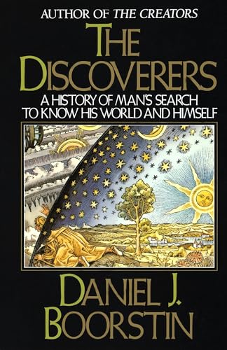 The Discoverers: A History of Man's Search to Know His World and Himself (Knowledge Series)