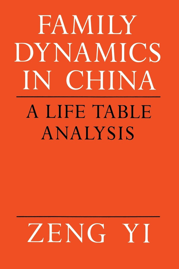 Family Dynamics in China: A Life Table Analysis (Life Course Studies)