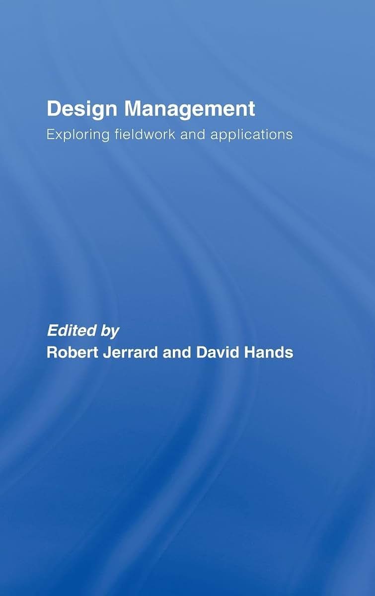 Design Management: Exploring Fieldwork and Applications