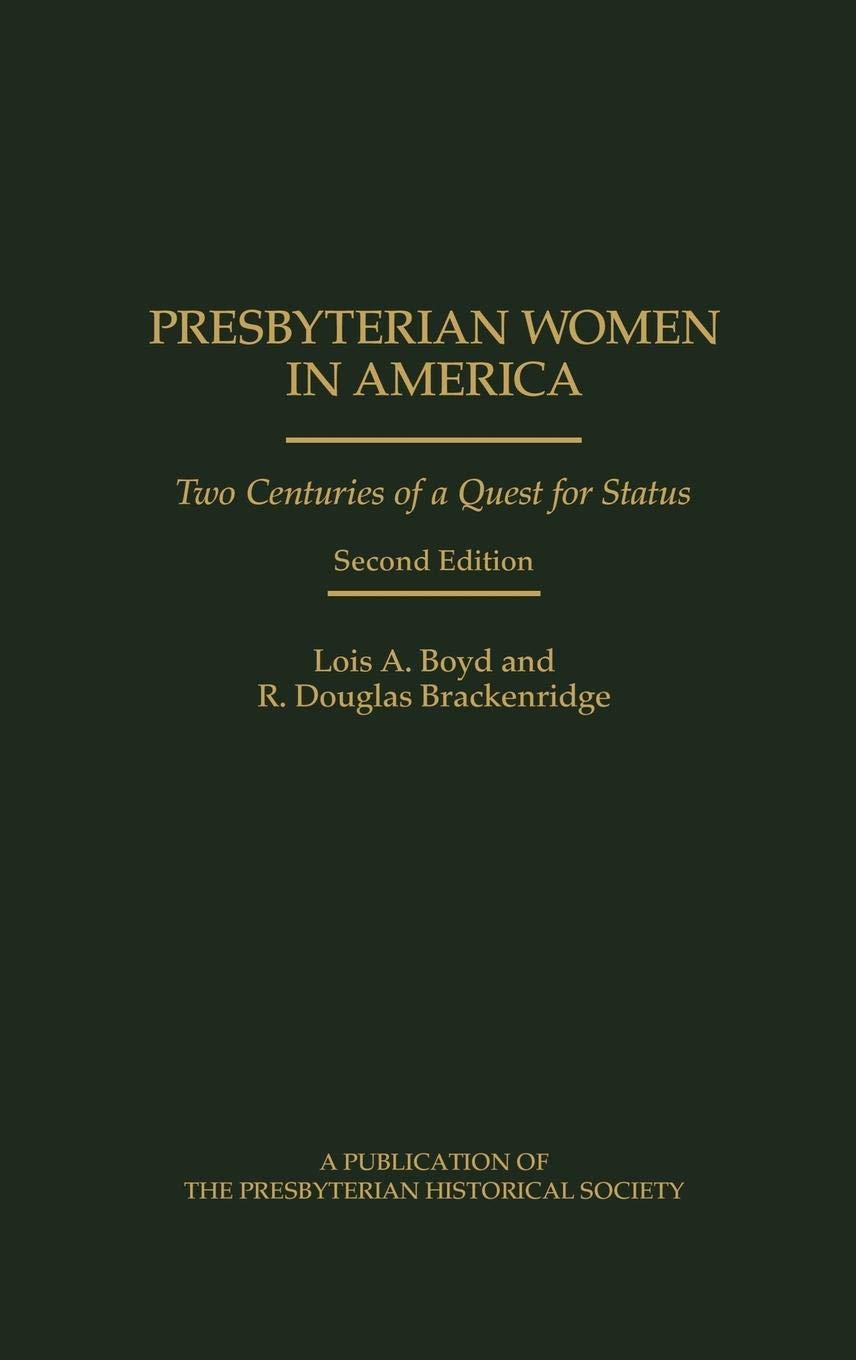 Presbyterian Women in America: Two Centuries of a Quest for Status (Contributions to the Study of Religion)