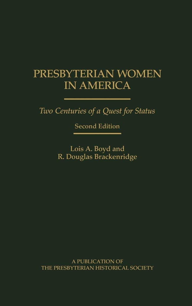 Presbyterian Women in America: Two Centuries of a Quest for Status (Contributions to the Study of Religion)