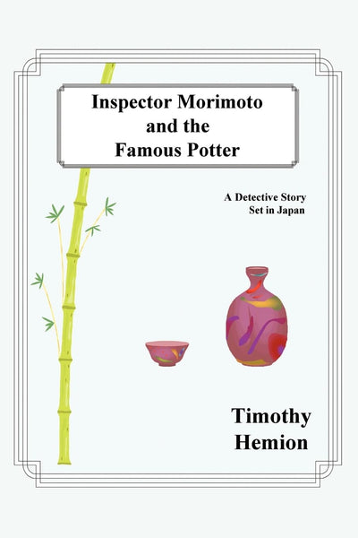 Inspector Morimoto and the Famous Potter: A Detective Story Set in Japan