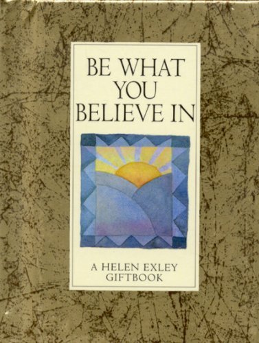 Be What You Believe in (Values for Living)