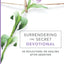 Surrendering the Secret Devotional: 40 Reflections on Healing after Abortion