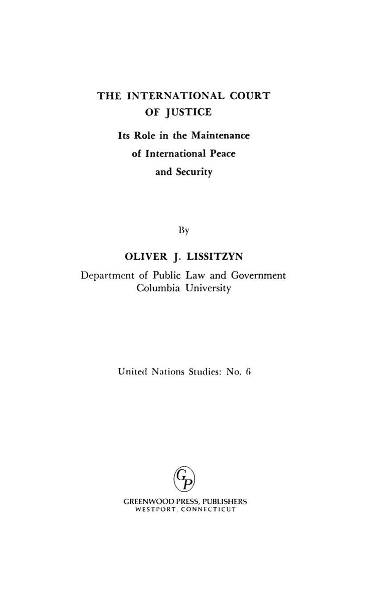 The International Court of Justice: Its Role in the Maintenance of International Peace and Security (Carnegie Endowment for International Peace, United Nations Studies)
