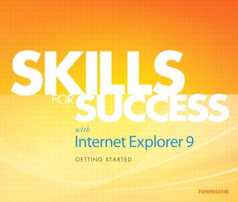 Skills for Success with Internet Explorer 9: Getting Started