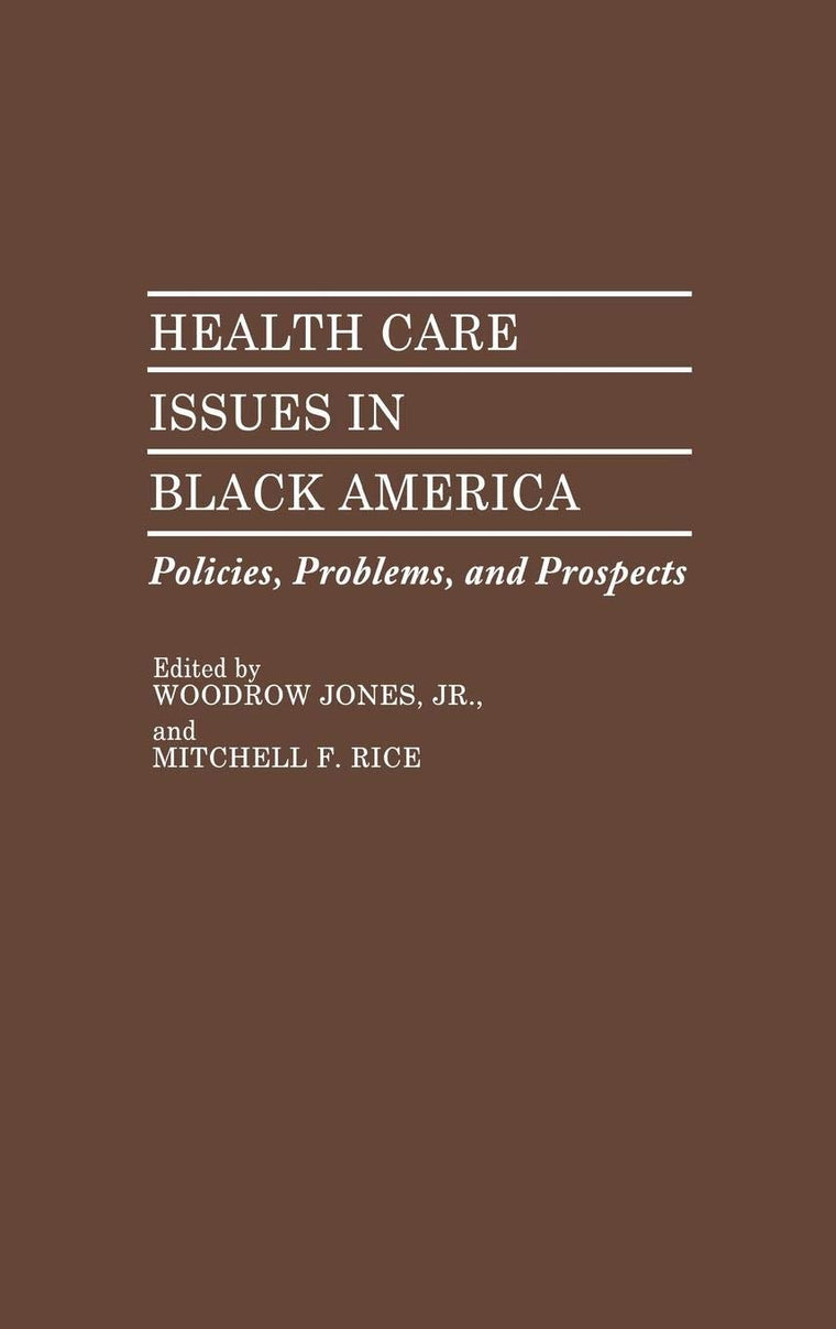 Health Care Issues in Black America: Policies, Problems, and Prospects (Contributions in Afro-American and African Studies: Contemporary Black Poets)