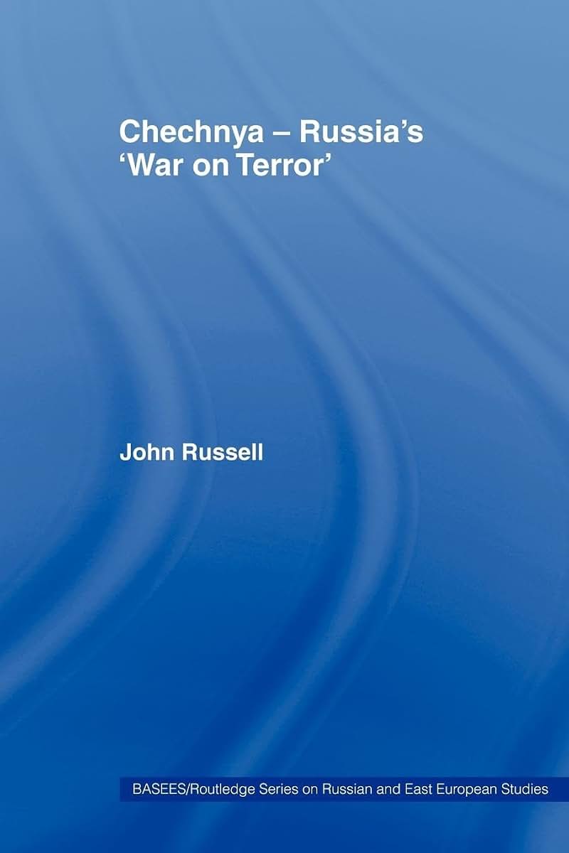 Chechnya - Russia's 'War on Terror' (BASEES/Routledge Series on Russian and East European Studies)