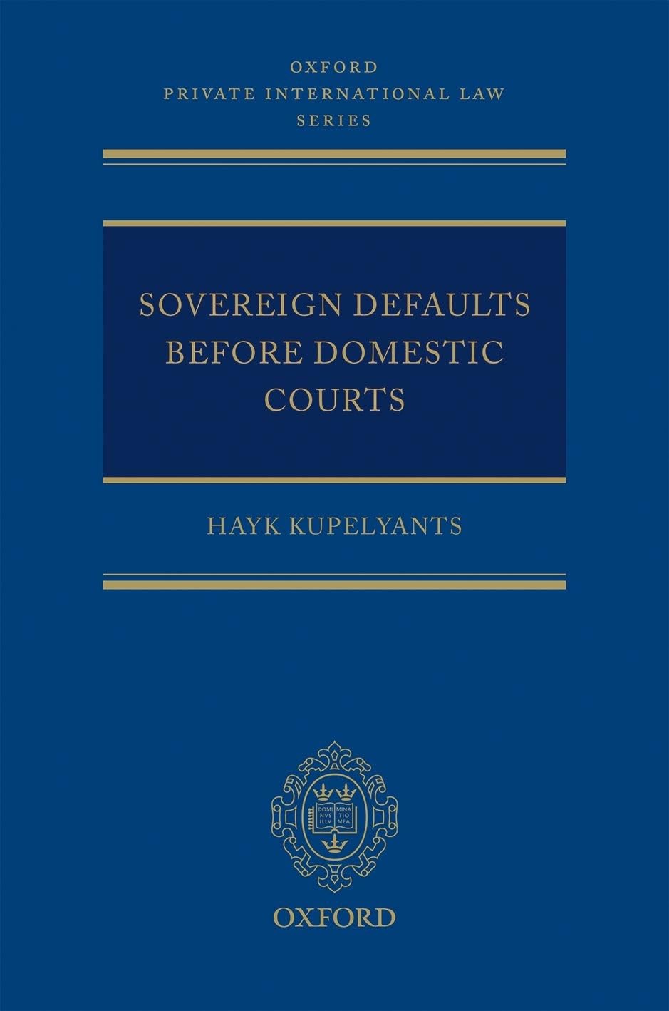 Sovereign Defaults Before Domestic Courts (Oxford Private International Law Series)