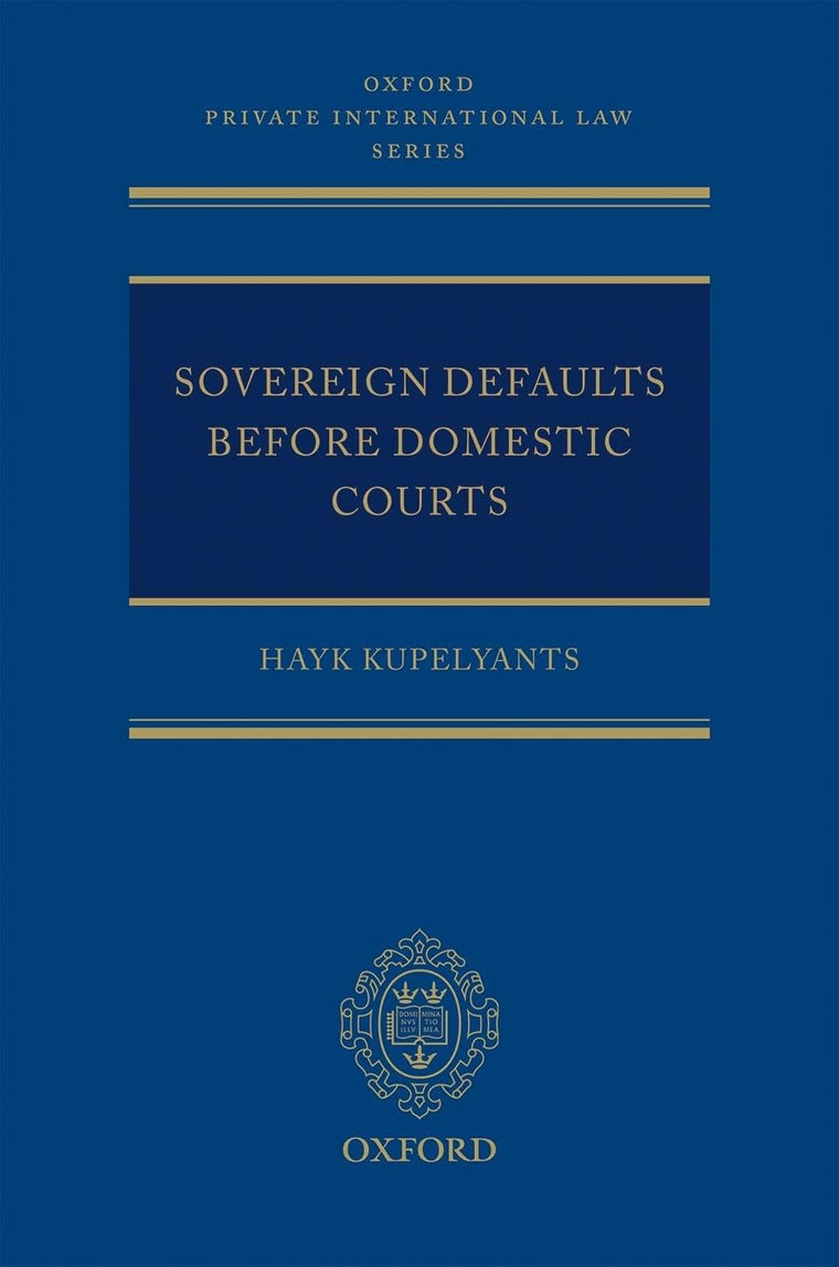 Sovereign Defaults Before Domestic Courts (Oxford Private International Law Series)