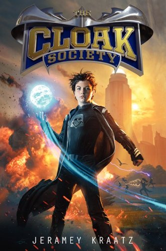 The Cloak Society: An Action-Packed Middle Grade Story About Superheroes, Supervillains, and Choosing Sides for Kids (Ages 8-12)