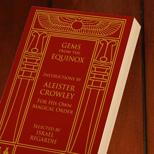 Gems from the Equinox: Instructions by Aleister Crowley