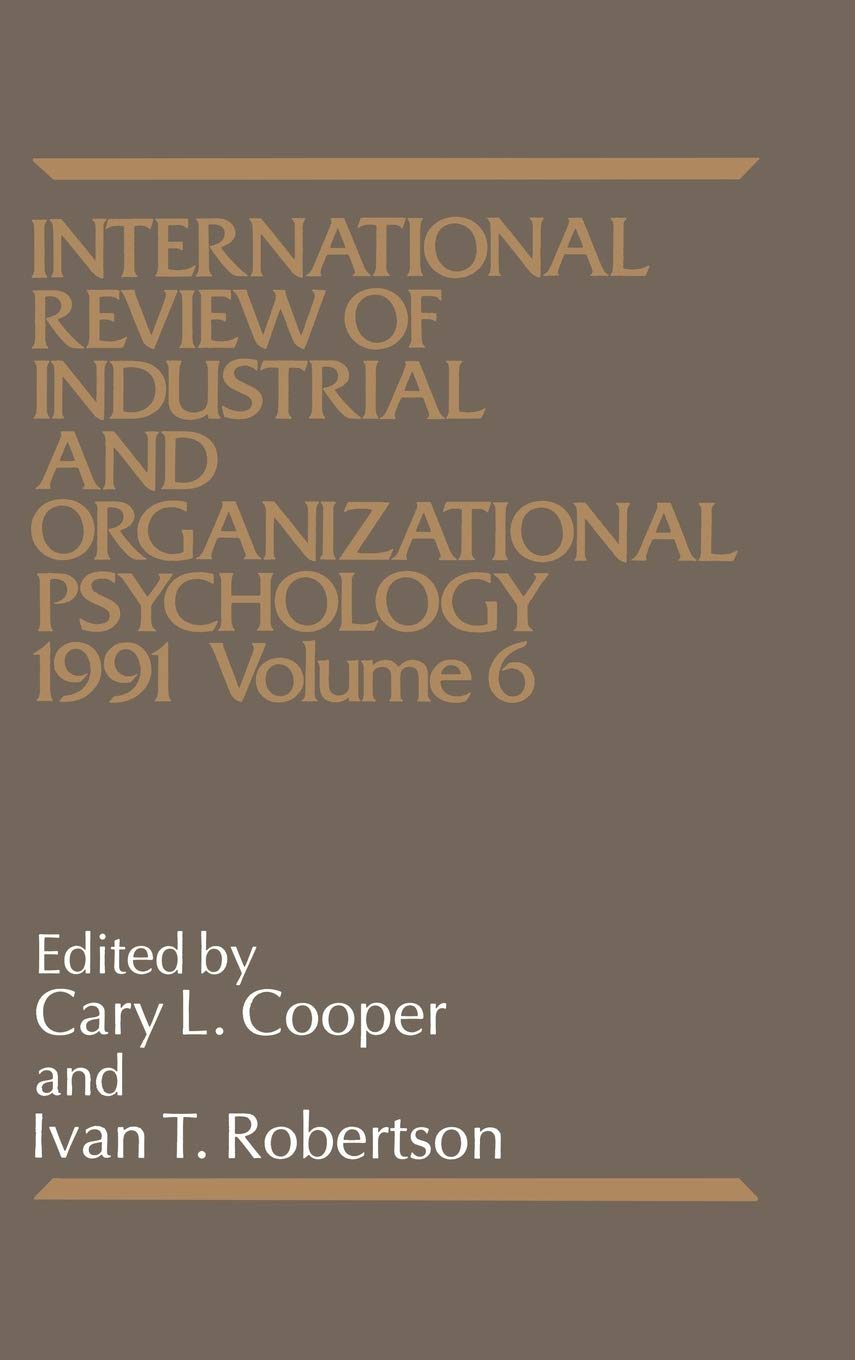 International Review of Industrial and Organizational Psychology, 1991, Vol. 6