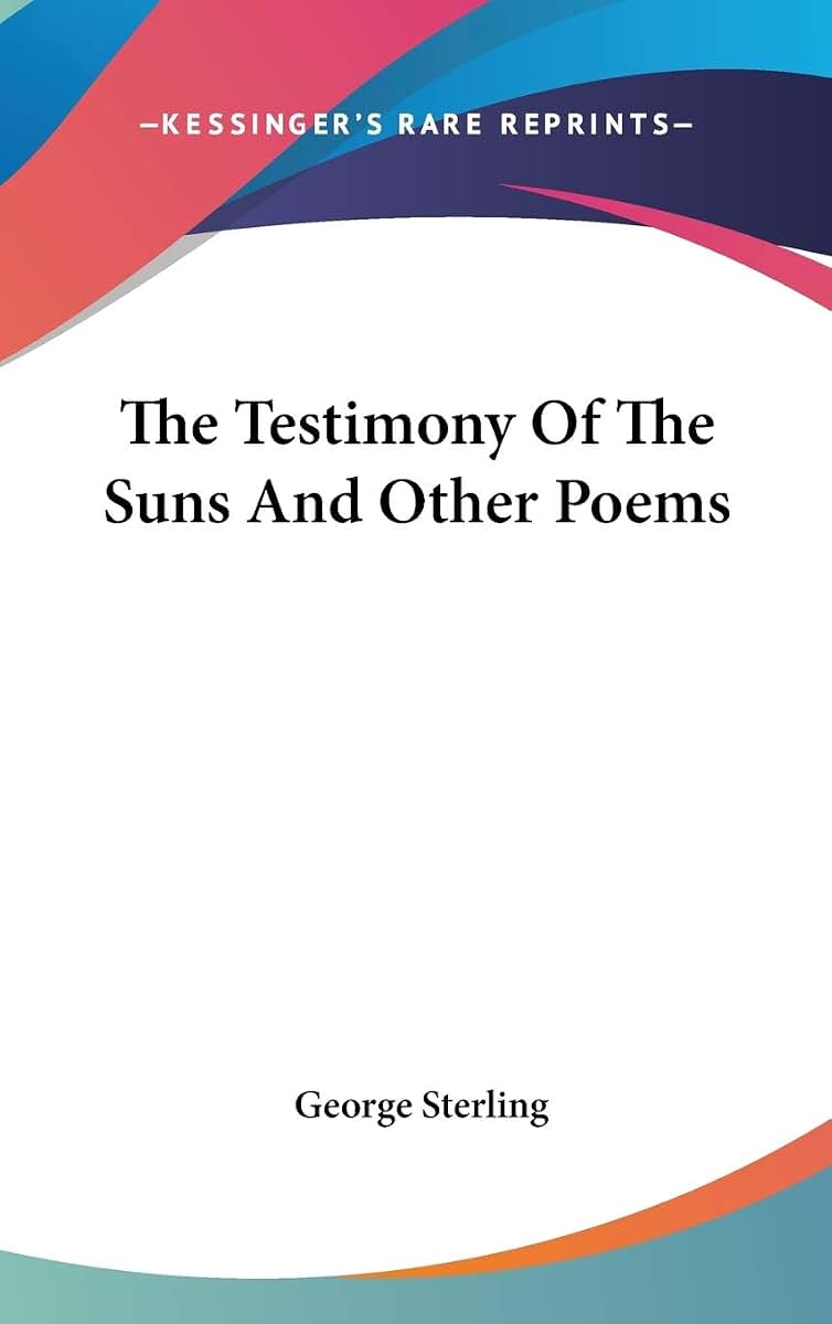 The Testimony Of The Suns And Other Poems