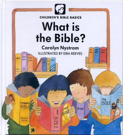 What Is The Bible? (Childrens Bible Basics)