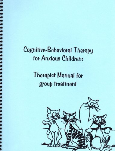 Cognitive-Behavioral Therapy for Anxious Children: Therapist Manual for Group Treatment