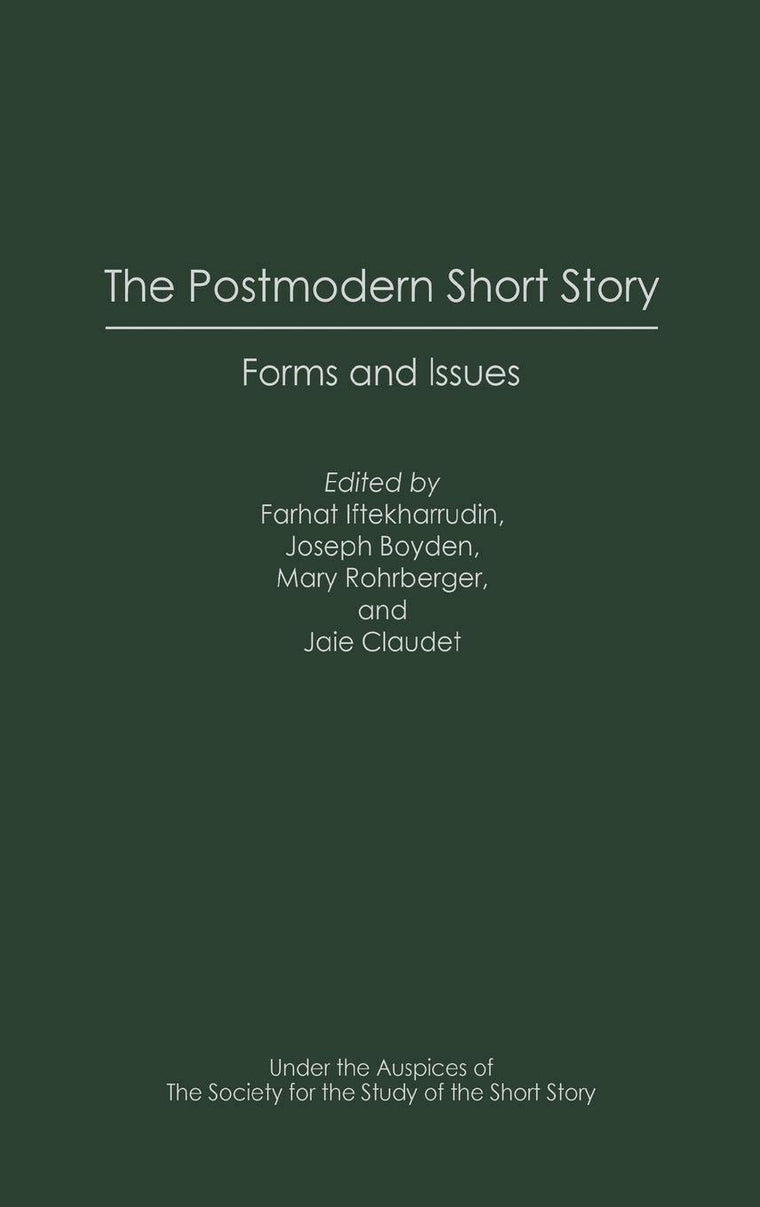 The Postmodern Short Story: Forms and Issues (Contributions to the Study of World Literature)