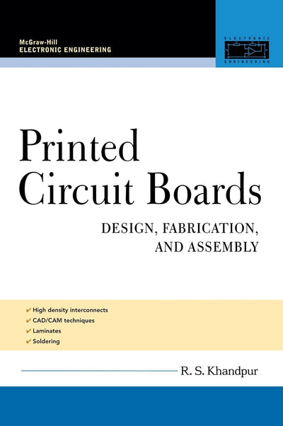 Printed Circuit Boards: Design, Fabrication, and Assembly (McGraw-Hill Electronic Engineering)