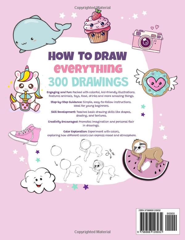 How To Draw Everything: 300 Drawings of Cute Stuff, Animals, Food, Gifts, and other Amazing Things  Book For Kids
