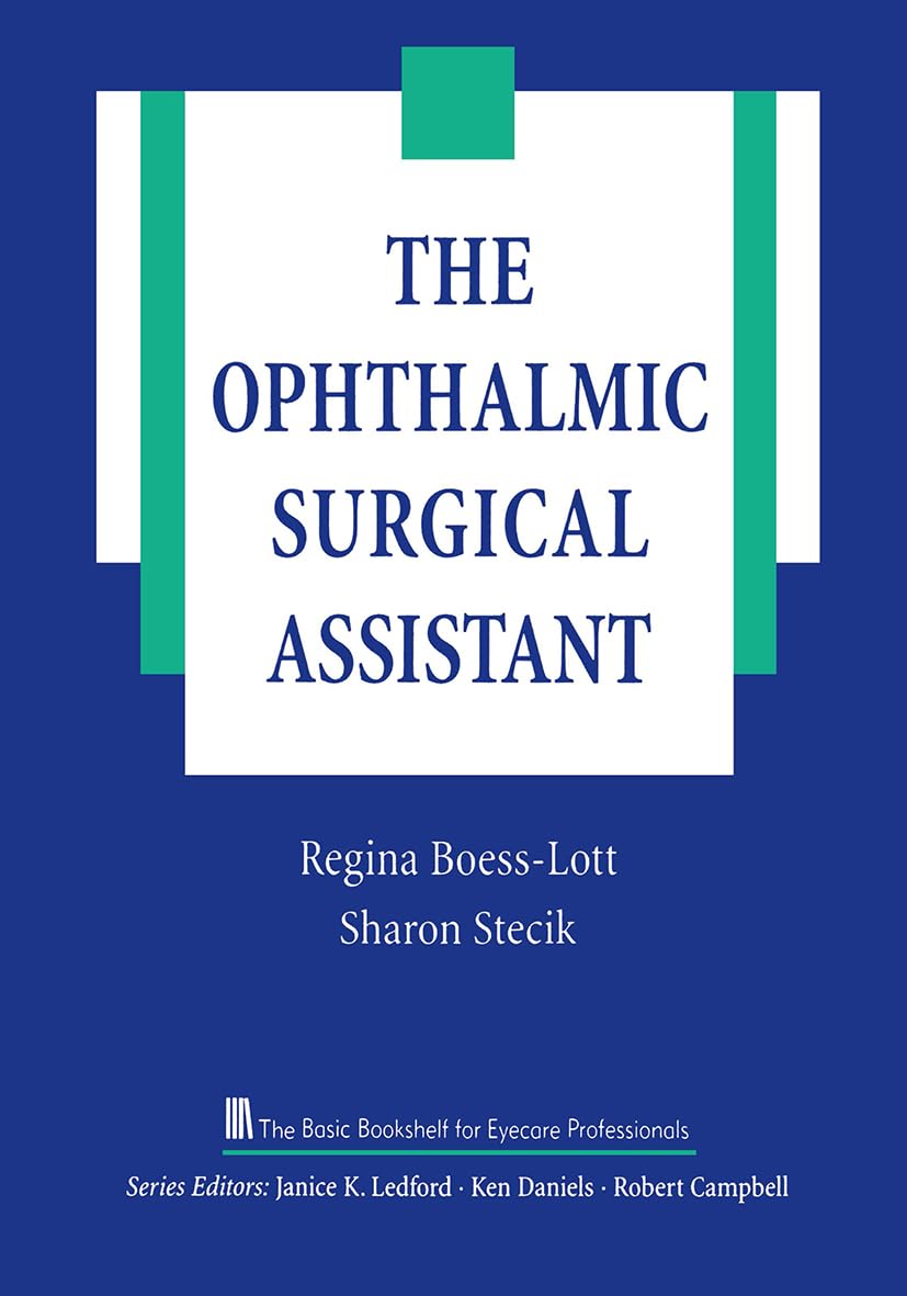 The Ophthalmic Surgical Assistant (The Basic Bookshelf for Eyecare Professionals)