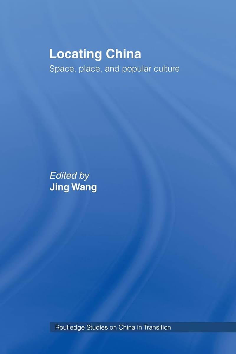 Locating China (Routledge Studies on China in Transition)