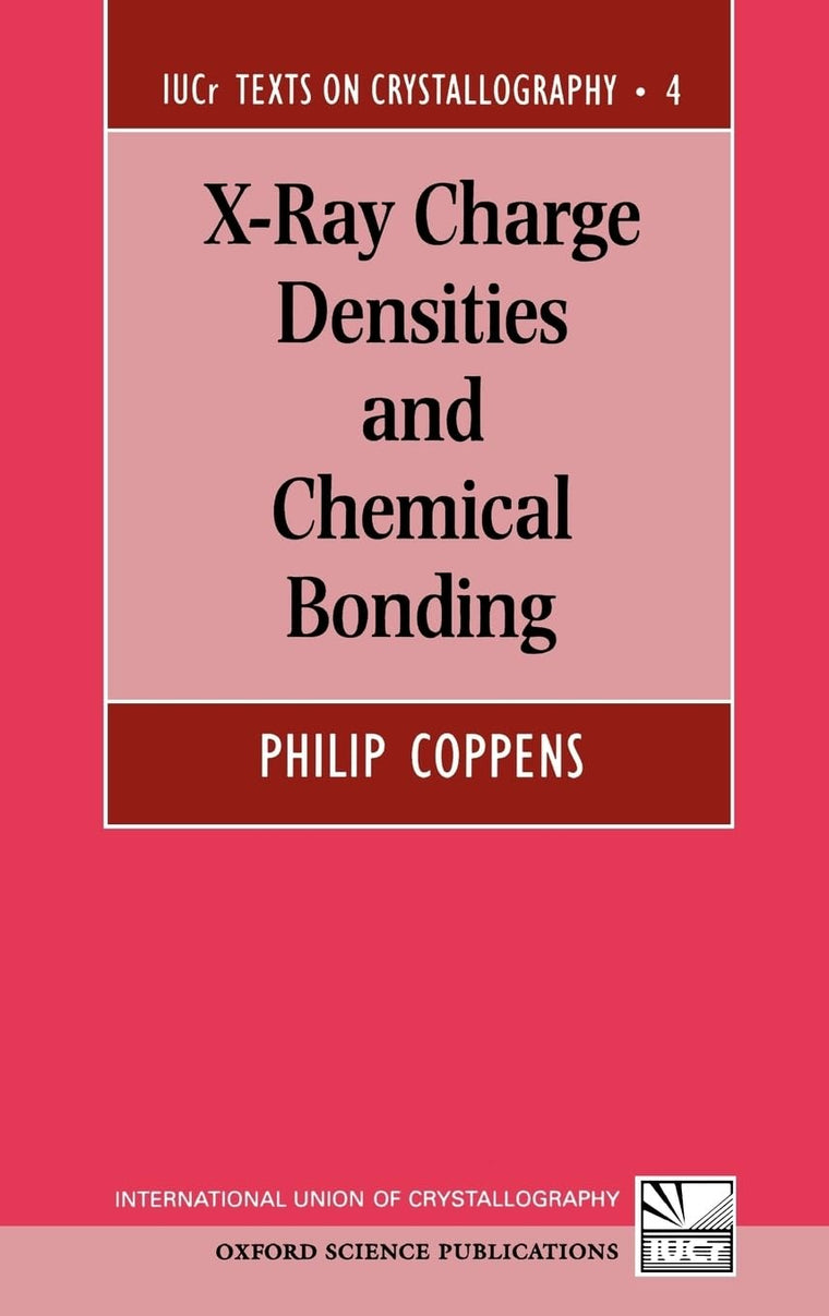 X-Ray Charge Densities and Chemical Bonding (International Union of Crystallography Texts on Crystallography)