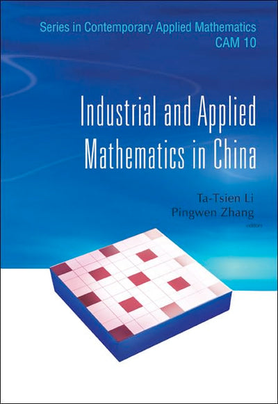 INDUSTRIAL AND APPLIED MATHEMATICS IN CHINA (Contemporary Applied Mathematics)