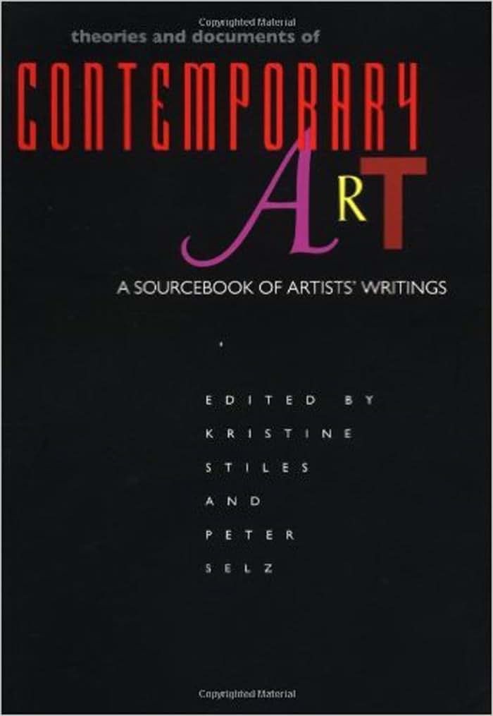 Theories and Documents of Contemporary Art: A Sourcebook of Artists' Writings (California Studies in the History of Art)