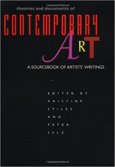 Theories and Documents of Contemporary Art: A Sourcebook of Artists' Writings (California Studies in the History of Art)