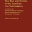The Rise and Decline of the American Cut Nail Industry: A Study of the Interrelationships of Technology, Business Organization, and Management ... in Economics and Economic History)