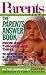 The Parents Answer Book: From Birth Through Age Three (Parent's Picks)