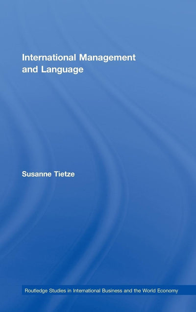 International Management and Language (Routledge Studies in International Business and the World Economy)