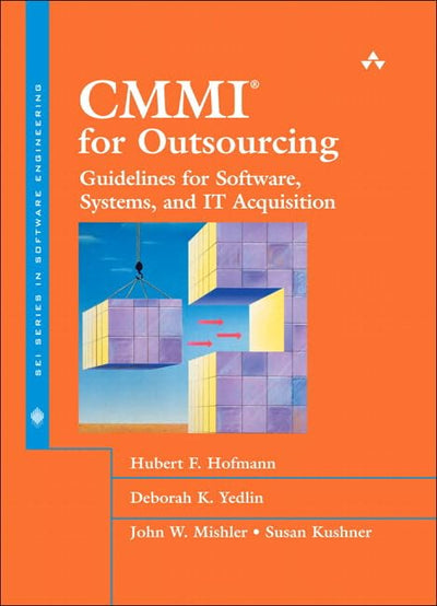 CMMI(R) for Outsourcing: Guidelines for Software, Systems, and IT Acquisition (SEI Series in Software Engineering)