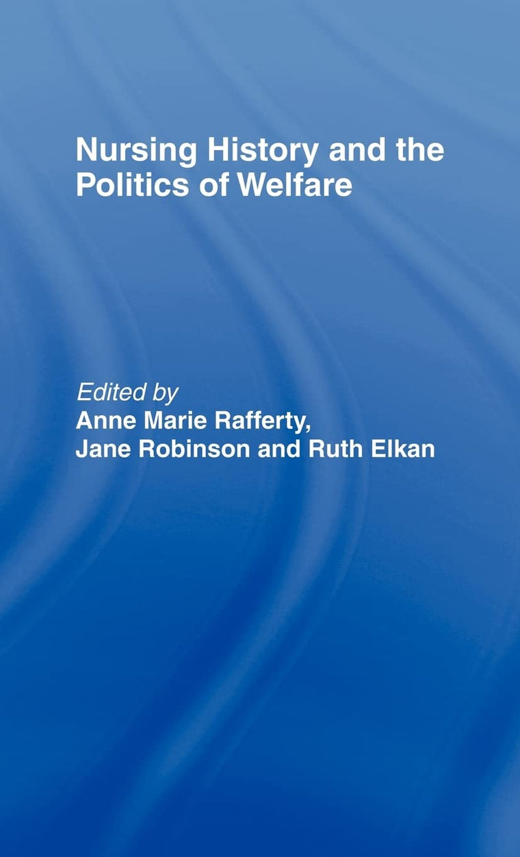 Nursing History and the Politics of Welfare