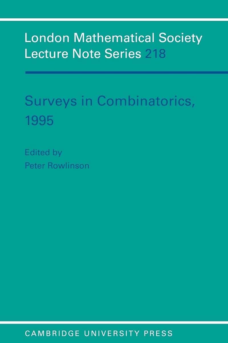 Surveys in Combinatorics, 1995 (London Mathematical Society Lecture Note Series, Series Number 218)