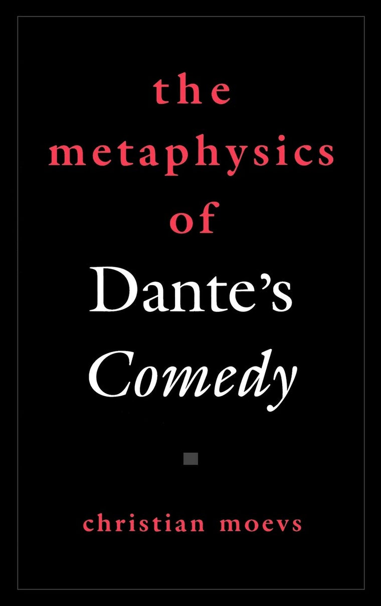 The Metaphysics of Dante's Comedy (AAR Reflection and Theory in the Study of Religion)