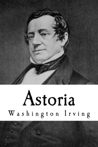Astoria: Or, Anecdotes Of An Enterprise Beyond The Rocky Mountains