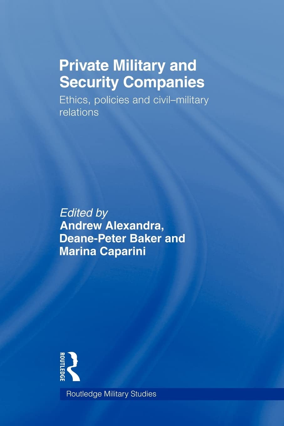 Private Military and Security Companies (Cass Military Studies)