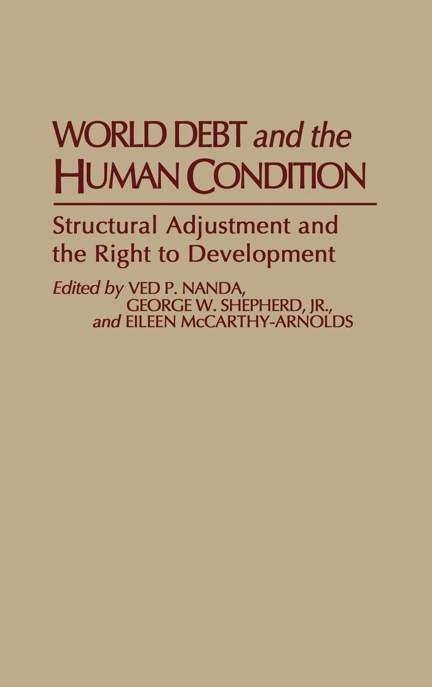 World Debt and the Human Condition: Structural Adjustment and the Right to Development (Studies in Human Rights)