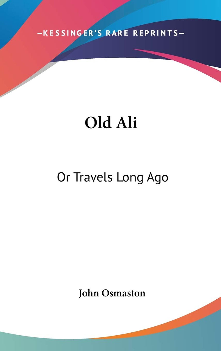 Old Ali: Or Travels Long Ago