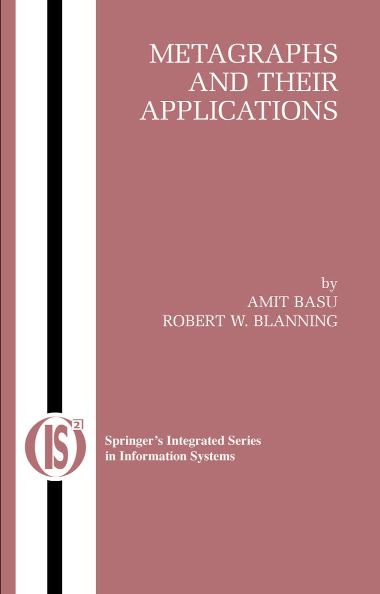 Metagraphs and Their Applications (Integrated Series in Information Systems, 15)