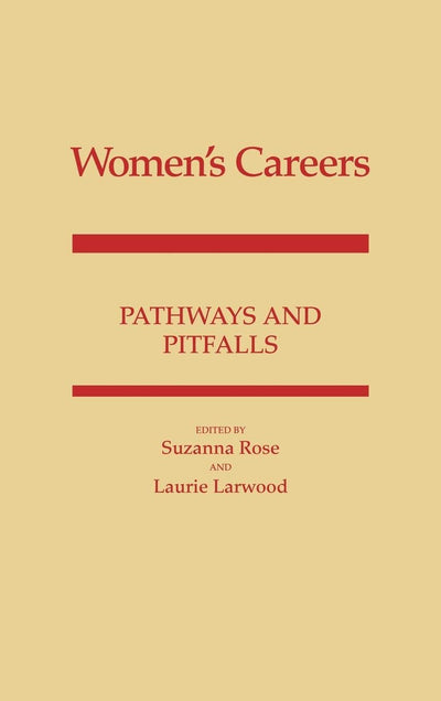 Women's Careers: Pathways and Pitfalls